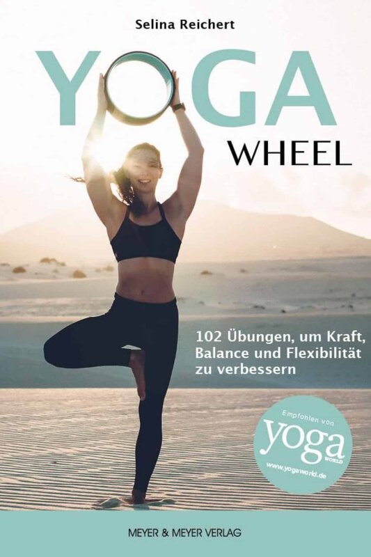 Yoga Wheel – 102 Übungen für Kraft, Balance und Flexibilität